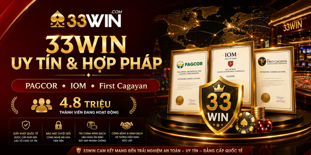 Giấy phép 33WIN hoạt động quốc tế uy tín và hợp pháp 