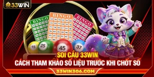 Soi Cầu 33WIN – Cách Tham Khảo Số Liệu Trước Khi Chốt Số