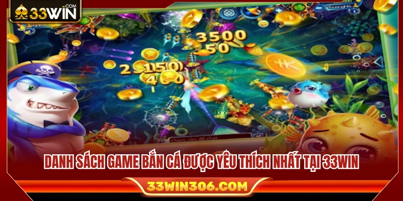 Danh sách game bắn cá nổi bật đang có mặt trên hệ thống 
