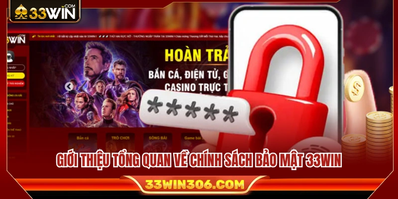 Tổng quan về quy định chính sách bảo mật 33WIN
