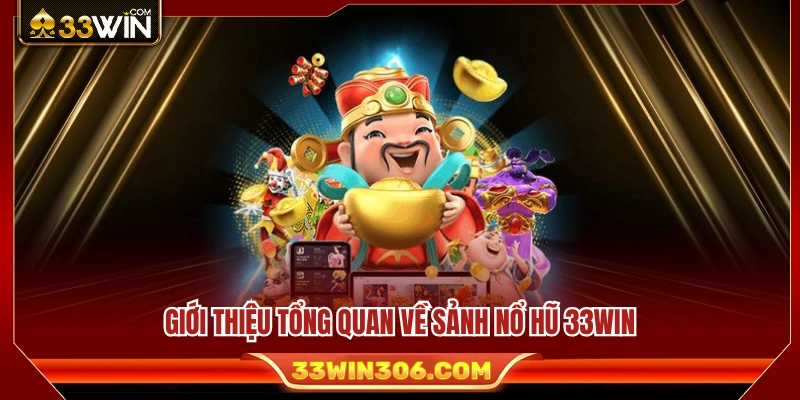 Khám phá chuyên mục nổ hũ 33WIN hấp dẫn