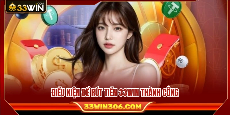 Những yêu cầu cần đáp ứng trước khi thực hiện rút tiền 